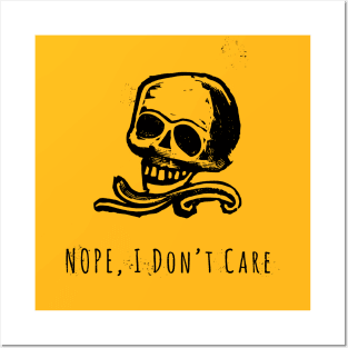 Nope, I don't Care Posters and Art